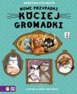 Nowe przypadki kociej gromadki. Autor: Stelmaszyk Agnieszka. Dadada.pl Okładka książki Nowe przypadki kociej gromadki