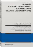 Ochrona ładu przestrzennego z perspektywy prawno-urbanistycznej. Autor: Opracowanie zbiorowe. Dadada.pl Okładka książki Ochrona ładu przestrzennego z perspektywy prawno-urbanistycznej