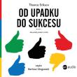 Od upadku do sukcesu (audiobook). Autor: Erikson Thomas. Dadada.pl Okładka książki Od upadku do sukcesu (audiobook)
