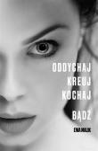 Oddychaj Kreuj Kochaj Bądź. Autor: Ewa Malika Szyc-Juchnowicz. Dadada.pl Okładka książki Oddychaj Kreuj Kochaj Bądź
