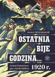 Ostatnia bije godzina…. Autor: Odziemkowski Janusz. Dadada.pl Okładka książki Ostatnia bije godzina…