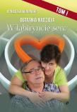 Ostatnia nadzieja Tom 1. W labiryncie serc. Autor: Kurianski Agnieszka. Dadada.pl Okładka książki Ostatnia nadzieja Tom 1. W labiryncie serc
