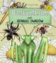 Owadziarium, czyli geniusz owadów. Autor: Krzysztof Pabis, ilustrator: Tęcza Marta. Dadada.pl Okładka książki Owadziarium, czyli geniusz owadów