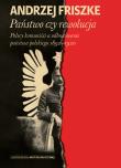 Państwo czy rewolucja. Autor: Anrzej Friszke. Dadada.pl Okładka książki Państwo czy rewolucja