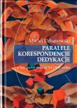 Paralele, korespondencje, dedykacje w literaturze. Autor: Urbanowski Maciej. Dadada.pl Okładka książki Paralele, korespondencje, dedykacje w literaturze