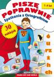Piszę poprawnie Spotkania z Ortografkiem 7-9 lat. Autor: Anna Włodarczyk. Dadada.pl Okładka książki Piszę poprawnie Spotkania z Ortografkiem 7-9 lat