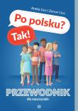 Okładka książki Po polsku? Tak! Przewodnik dla nauczyciela