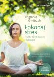 Pokonaj stres dzięki technikom relaksacji wyd. 2. Autor: Dagmara Gmitrzak. Dadada.pl Okładka książki Pokonaj stres dzięki technikom relaksacji wyd. 2