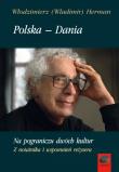 Polska-Dania Na pograniczu dwóch kultur. Autor: Herman Włodzimierz. Dadada.pl Okładka książki Polska-Dania Na pograniczu dwóch kultur