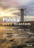 Polska poza miastem. Autor: Opracowanie zbiorowe. Dadada.pl Okładka książki Polska poza miastem