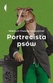 Portrecista psów. Autor: Wojciech Chamier-Gliszczyński. Dadada.pl Okładka książki Portrecista psów