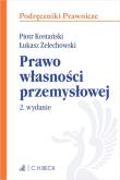 Prawo własności przemysłowej. Autor: Kostański Piotr, Żelechowski Łukasz. Dadada.pl Okładka książki Prawo własności przemysłowej