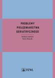 Problemy pielęgniarstwa geriatrycznego. Autor: Marta Muszalik. Dadada.pl Okładka książki Problemy pielęgniarstwa geriatrycznego