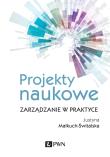Okładka książki Projekty naukowe. Zarządzanie w praktyce