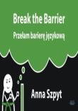 Przełam barierę językową. Autor: Anna Szpyt. Dadada.pl Okładka książki Przełam barierę językową
