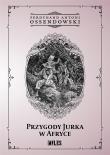 Przygody Jurka w Afryce. Autor: Ossendowski Antoni Ferdynand. Dadada.pl Okładka książki Przygody Jurka w Afryce