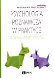 Psychologia poznawcza w praktyce. Autor:   Praca zbiorowa. Dadada.pl Okładka książki Psychologia poznawcza w praktyce