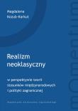 Okładka książki Realizm neoklasyczny w perspektywie teorii stosunków międzynarodowych i polityki zagranicznej