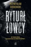 Rytuał łowcy. Autor: Borkowski Przemysław. Dadada.pl Okładka książki Rytuał łowcy