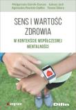 Sens i wartość zdrowia w kontekście współczesnej mentalności. Autor: Małgorzata Górnik-Durose, Pasztak-Opiłka Agnieszka redakcja naukowa, Jach Łukasz, Sikora Teresa. Dadada.pl Okładka książki Sens i wartość zdrowia w kontekście współczesnej mentalności
