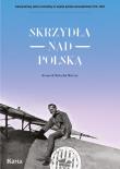 Okładka książki Skrzydła nad Polską. Amerykańscy piloci-ochotnicy w wojnie polsko-bolszewickiej 1919-1920
