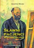 Sławni pacjenci w diabetologii. Autor: Wojno Grażyna. Dadada.pl Okładka książki Sławni pacjenci w diabetologii