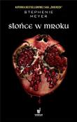 Słońce w mroku. Autor: Stephenie Meyer. Dadada.pl Okładka książki Słońce w mroku