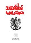 Solidarność Walcząca. Autor: Krzysztof Brożek, Grzegorz Surdy. Dadada.pl Okładka książki Solidarność Walcząca
