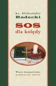 SOS dla kolędy. Wizyta duszpasterska... Autor: Ks. Aleksander Radecki. Dadada.pl Okładka książki SOS dla kolędy. Wizyta duszpasterska..
