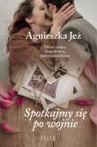 Spotkajmy się po wojnie. Autor: Jeż Agnieszka. Dadada.pl Okładka książki Spotkajmy się po wojnie