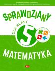 Sprawdziany dla klasy 5. Matematyka. Autor: Juraszczyk Halina, Morawiec Renata. Dadada.pl Okładka książki Sprawdziany dla klasy 5. Matematyka