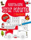 Okładka książki Straż pożarna. Kolorowanka z naklejkami