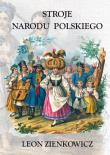 Okładka książki Stroje Narodu Polskiego z wiernym opisaniem  jego obyczajów, zwyczajów, i sposobu bycia