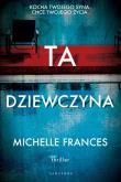 Ta dziewczyna. Autor: Michelle Frances. Dadada.pl Okładka książki Ta dziewczyna