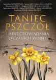Taniec pszczół i inne opowiadania o czasach wojny. Autor: Stefanik-Janiszewska Agnieszka, Joanna Jax, Kaleta Jolanta Maria, Kareta Mirosława, Magdalena Knedler. Dadada.pl Okładka książki Taniec pszczół i inne opowiadania o czasach wojny