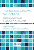 Technologie cyfrowe w biznesie. Przedsiębiorstwa 4.0 a sztuczna inteligencja. Autor: Gregor Bogdan, Kaczorowska-Spychalska Dominika redakcja naukowa. Dadada.pl Okładka książki Technologie cyfrowe w biznesie. Przedsiębiorstwa 4.0 a sztuczna inteligencja