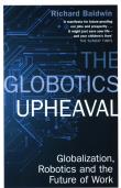The Globotics Upheaval. Autor: Baldwin Richard. Dadada.pl Okładka książki The Globotics Upheaval