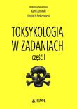 Okładka książki Toksykologia w zadaniach Część 1