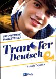 Transfer Deutsch 2 Język niemiecki Przewodnik nauczyciela + 2CD. Autor: Dębecka Izabela. Dadada.pl Okładka książki Transfer Deutsch 2 Język niemiecki Przewodnik nauczyciela + 2CD