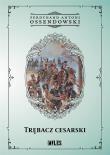 Trębacz cesarski. Autor: Ossendowski Antoni Ferdynand. Dadada.pl Okładka książki Trębacz cesarski