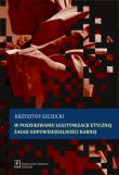 W POSZUKIWANIU LEGITYMIZACJI ETYCZNEJ zasad odpowiedzialności karnej. Autor: Szczucki Krzysztof. Dadada.pl Okładka książki W POSZUKIWANIU LEGITYMIZACJI ETYCZNEJ zasad odpowiedzialności karnej