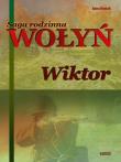 Wiktor. Saga rodzinna Wołyń. Tom 2. Autor: Nowak Anna. Dadada.pl Okładka książki Wiktor. Saga rodzinna Wołyń. Tom 2