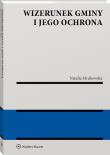 Wizerunek gminy i jego ochrona. Autor: Mrukowska Natalia. Dadada.pl Okładka książki Wizerunek gminy i jego ochrona