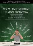 Wypalenie szkolne u adolescentów. Raport z badań polsko - amerykańskich. Autor: Katarzyna Tomaszek, Agnieszka Muchacka - Cymerman. Dadada.pl Okładka książki Wypalenie szkolne u adolescentów. Raport z badań polsko - amerykańskich