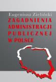 Okładka książki Zagadnienia administracji publicznej w Polsce