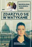 Zdarzyło się w Watykanie. Nieznane historie zza Spiżowej  Bramy. Autor: Magdalena Wolińska-Riedi. Dadada.pl Okładka książki Zdarzyło się w Watykanie. Nieznane historie zza Spiżowej  Bramy
