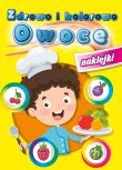 Zdrowo i kolorowo Owoce. Autor: Opracowanie zbiorowe. Dadada.pl Okładka książki Zdrowo i kolorowo Owoce