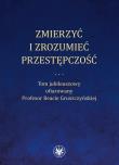 Zmierzyć i zrozumieć przestępczość.. Autor: Niełaczna M., Ostaszewski P., Rzepliński A.. Dadada.pl Okładka książki Zmierzyć i zrozumieć przestępczość.