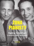 Żona pianisty. Autor: Halina Szpilman, Filip Mazurczak. Dadada.pl Okładka książki Żona pianisty