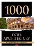 1000 dzieł architektury. Najciekawsze budowle. Autor: Opracowanie zbiorowe. Dadada.pl Okładka książki 1000 dzieł architektury. Najciekawsze budowle